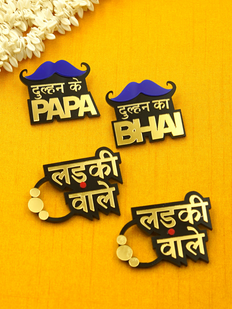 Dulhan ke Papa+Dulhan ka Bhai+Ladkiwale Brooch Set of 4